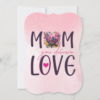 Mum You Deserve Love