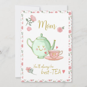 Mum, you’ll always be my best-tea card