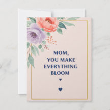 Mum you make everything bloom