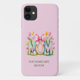 Mum You Make Life Bloom Spring Floral iPhone 11 Case