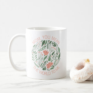 Mum You Mean The World To Me Mother's Day Mug
