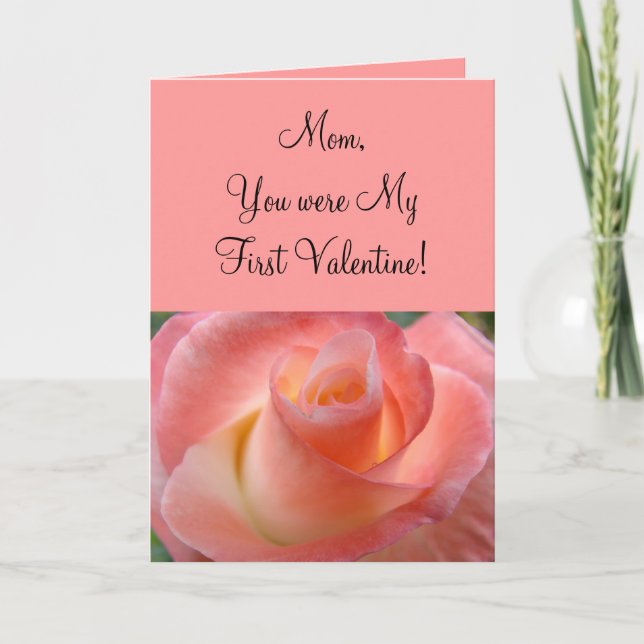 Mum You were My First Valentine! Cards Mother Rose (Front)