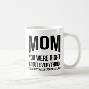 Mum You Were Right Funny Mother's Day Mug