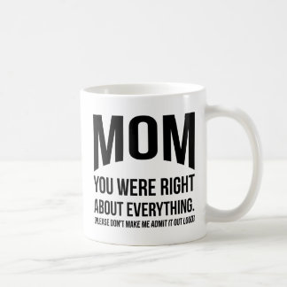 Mum You Were Right Funny Mother's Day Mug