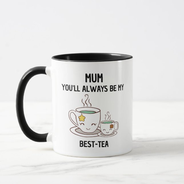 Mum, You'll Always Be My Best-Tea Mug (Left)