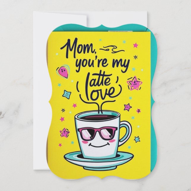 Mum your my latte love (Front)
