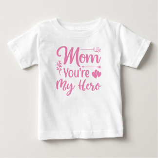 Mum You're My Hero Baby Girls T-Shirt