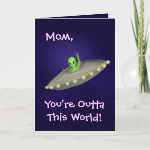 Mum, You're Outta This World! card