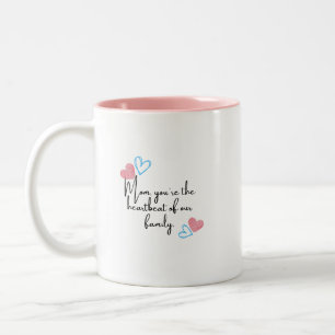 Mum, you're the heartbeat of our family. Two-Tone coffee mug