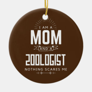 Mum Zoologist Nothing Scares Me Mother's Day Fun Ceramic Tree Decoration