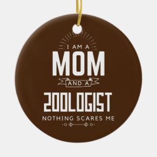 Mum Zoologist Nothing Scares Me Mother's Day Fun Ceramic Tree Decoration