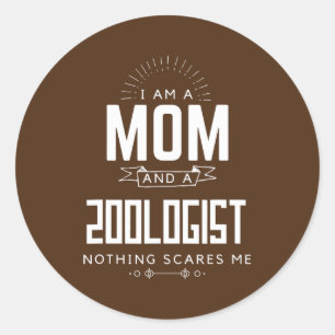 Mum Zoologist Nothing Scares Me Mother's Day Fun Classic Round Sticker