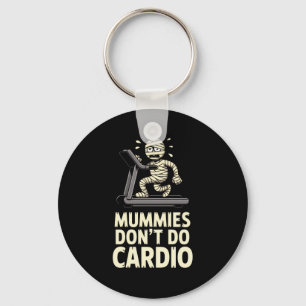 Mummies Don’t Do Cardio Funny Halloween Gym Fitnes Key Ring
