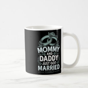 Mummy And Daddy Just Got Married _5 Coffee Mug