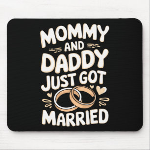 Mummy And Daddy Just Got Married Mouse Mat