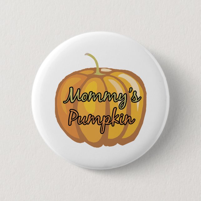 Mummy&apos;s Pumpkin 6 Cm Round Badge (Front)