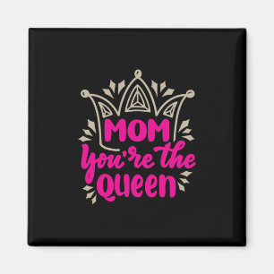 Mummy Art Mum You Are The Queen Magnet
