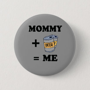 Mummy + beer = me baby t-shirt 6 cm round badge