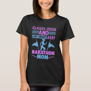 Mummy CLASSY SASSY AND MARATHON MOM Funny Running T-Shirt