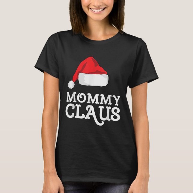 Mummy Claus Christmas Santa's Hat Pajama Family Xm T-Shirt (Front)