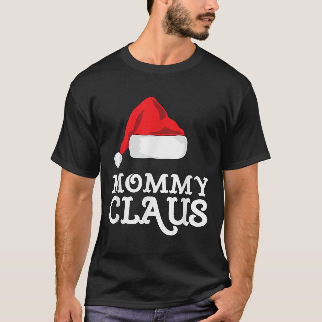 Mummy Claus Christmas Santa's Hat Pajama Family Xm T-Shirt (Front)