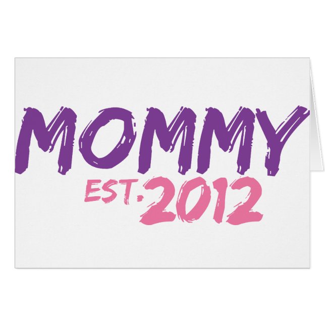 Mummy Est 2012 (Front Horizontal)
