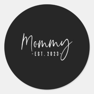 Mummy Est 2023 Mummy To Be New Mum Pregnancy Classic Round Sticker
