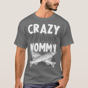 Mummy Fishing Buddy Funny Fly Fishing Mum Costume T-Shirt
