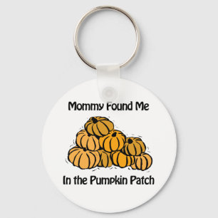 Mummy Found Me in A Pumpkin Patch Key Ring