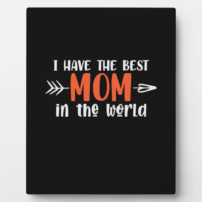 Mummy Gift I Have The Best Mum Plaque (Front)