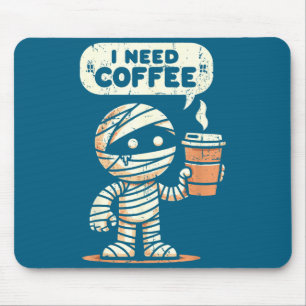 Mummy Halloween I Need Coffee Funny Sarcastic Caff Mouse Mat