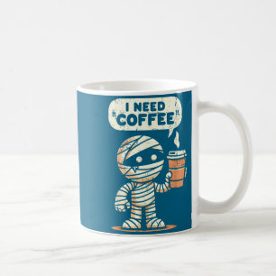 Mummy Halloween I Need Coffee Funny Sarcastic Caff Mug