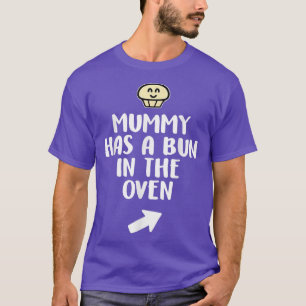 Mummy Has A Bun In The Oven Boy Pregnancy Announce T-Shirt