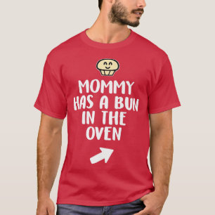 Mummy Has A Bun In The Oven Boy Pregnancy Announce T-Shirt