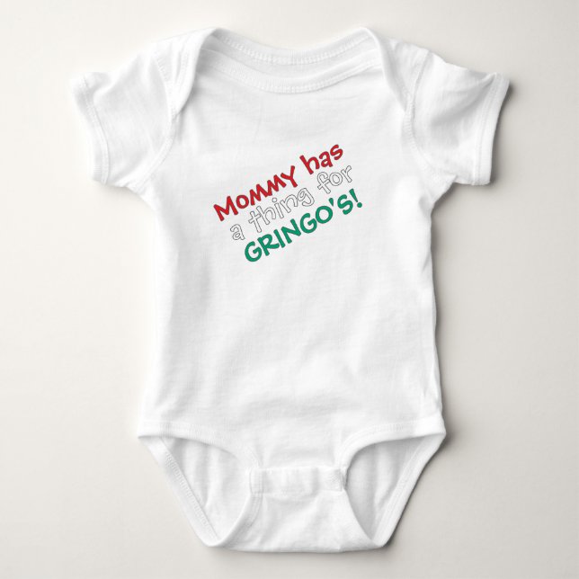 Mummy has a thing for Gringo's! Baby Bodysuit (Front)