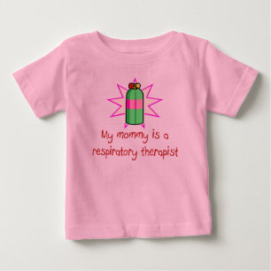 Mummy is a Respiratory Therapist Baby T-Shirt