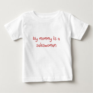 Mummy is a Saleswoman baby t-shirt