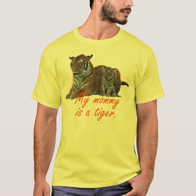 Mummy is a Tiger - Small T-Shirt (Front)