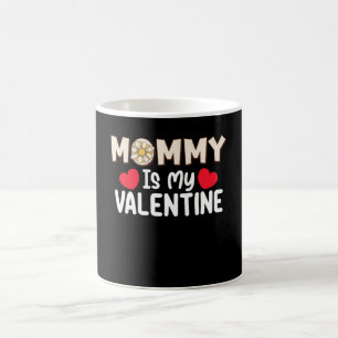 Mummy Is My Valentine Day Mum Family Son Daughter Coffee Mug