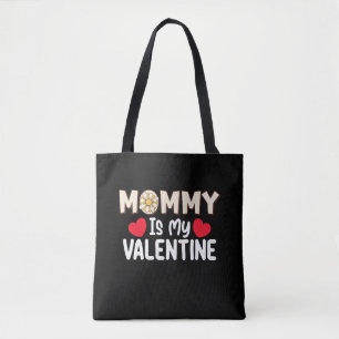 Mummy Is My Valentine Day Mum Family Son Daughter Tote Bag