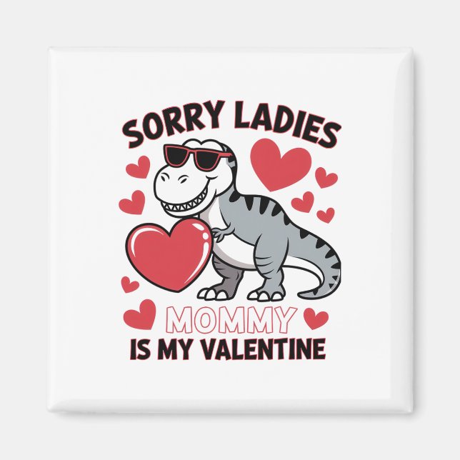 Mummy Is My Valentine Funny Dino Heart Art  Magnet (Front)