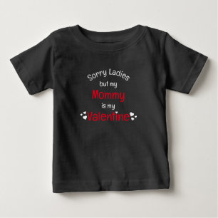 Mummy is my Valentine sorry ladies Baby T-Shirt