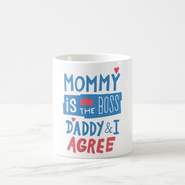 Mummy is the boss Daddy and I agree Coffee Mug (Center)