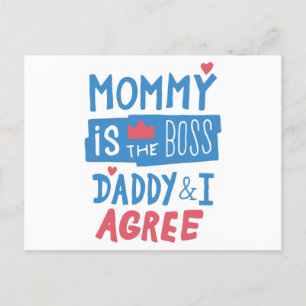 Mummy is the boss Daddy and I agree Postcard