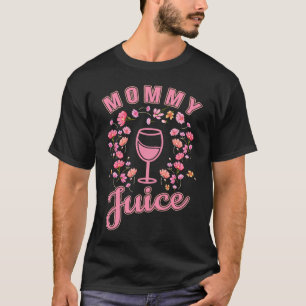 Mummy Juice Floral Wine Glass   Wine Mum T-Shirt
