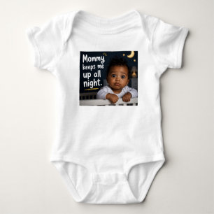 Mummy Keeps Me Up All Night Baby Bodysuit