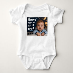 Mummy Keeps Me Up All Night Baby Bodysuit