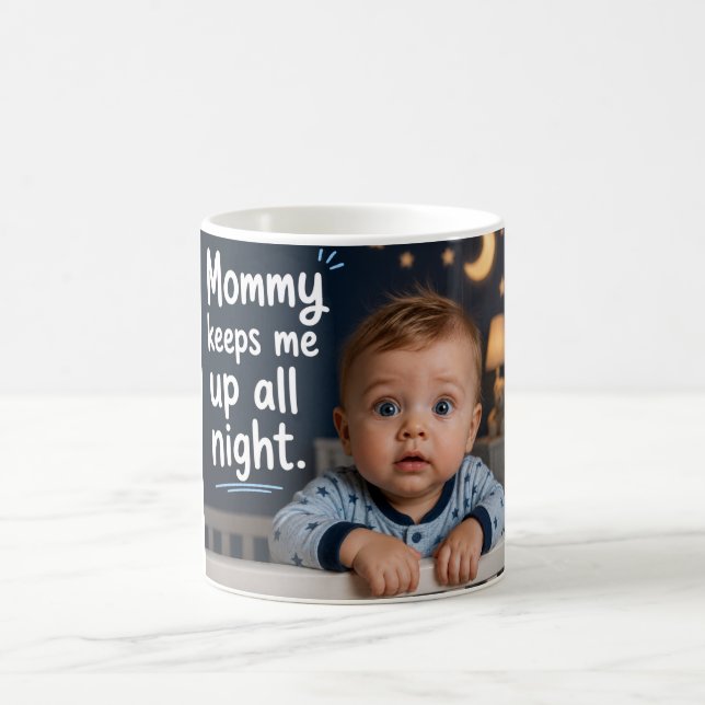Mummy Keeps Me Up All Night Coffee Mug (Center)