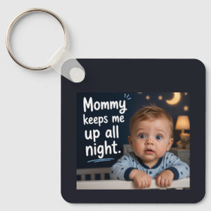 Mummy Keeps Me Up All Night Key Ring