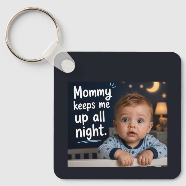 Mummy Keeps Me Up All Night Key Ring (Front)